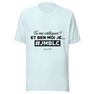 Tu me critiques? Et ben moi, je JMBLC